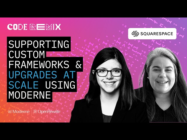 Supporting Custom Frameworks and Upgrades at Squarespace with Moderne