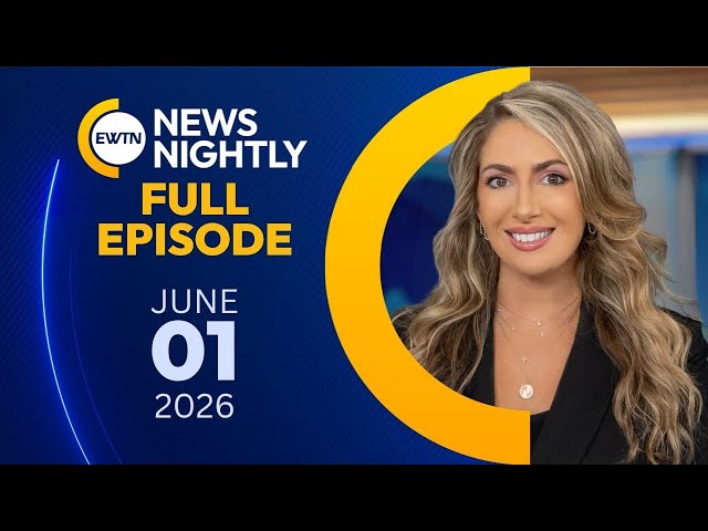EWTN News Nightly | Monday, June 1, 2026