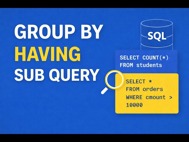 SQL GROUP BY, HAVING & SUBQUERY Tutorial (For Beginners)