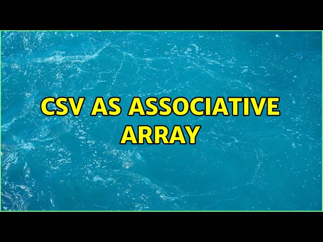 CSV as Associative Array