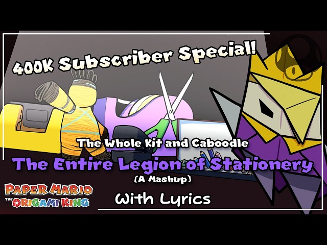 400K SUB SPECIAL - The Entire Legion of Stationery WITH LYRICS - Paper Mario: The Origami King Cover