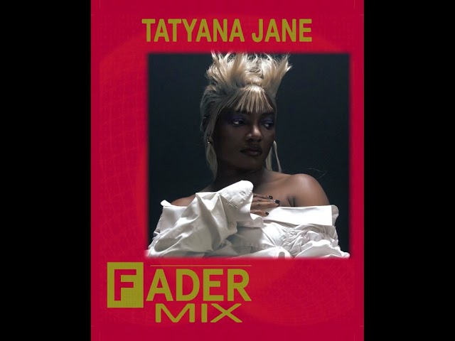 FADER Mix: Tatyana Jane (Official Audio)