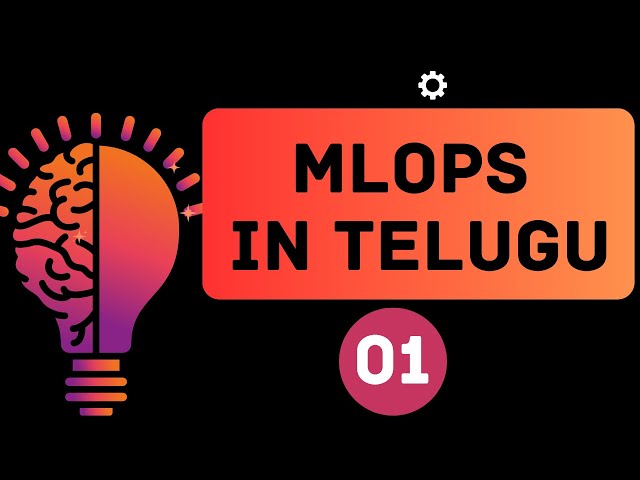 01 - MLOps Tutorial in Telugu | End-to-End ML Pipeline | 2025