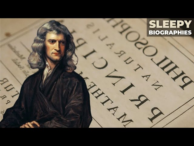 The Life of Isaac Newton - Boring Biographies for Sleep