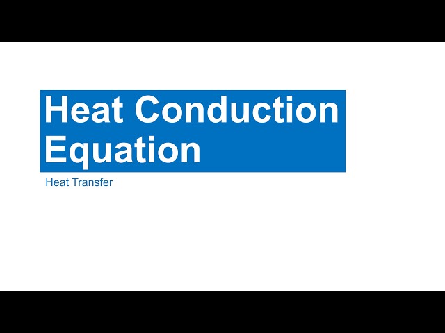 Heat Conduction Equation: Heat Transfer
