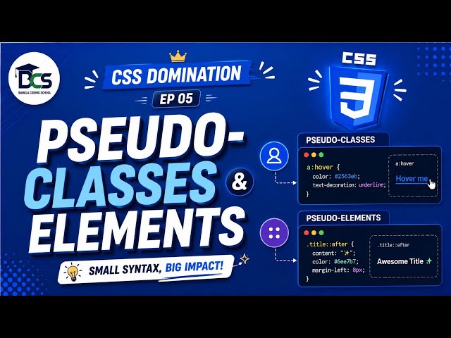 CSS Pseudo-Classes & Pseudo-Elements | CSS Tutorial for Beginners | EP 05