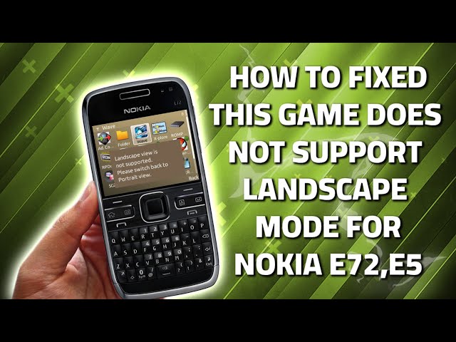How to fixed problem This Game does not support landscape mode for nokia e72 and e5