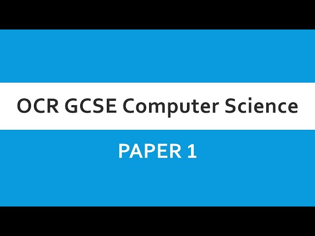OCR GCSE Computer Science - J277 Paper 1 Introduction