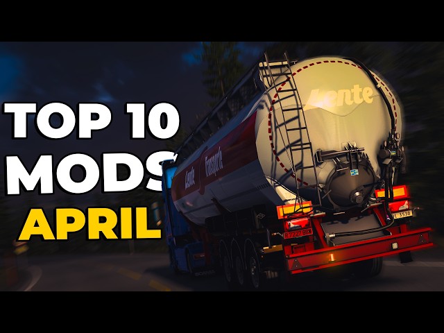 TOP 10 ETS2 MODS - APRIL 2026