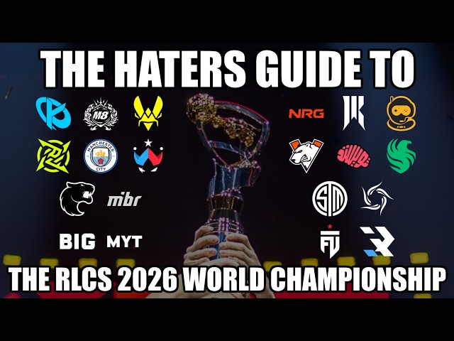 The Haters Guide to the RLCS 2026 World Championship