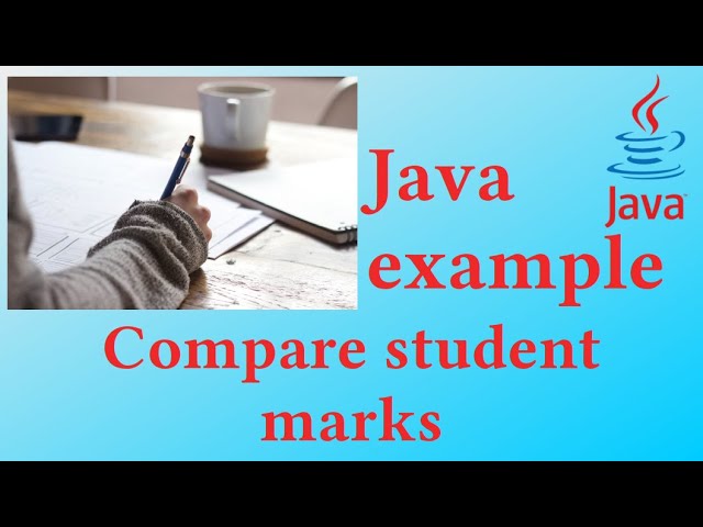 Compare student marks - Java Example