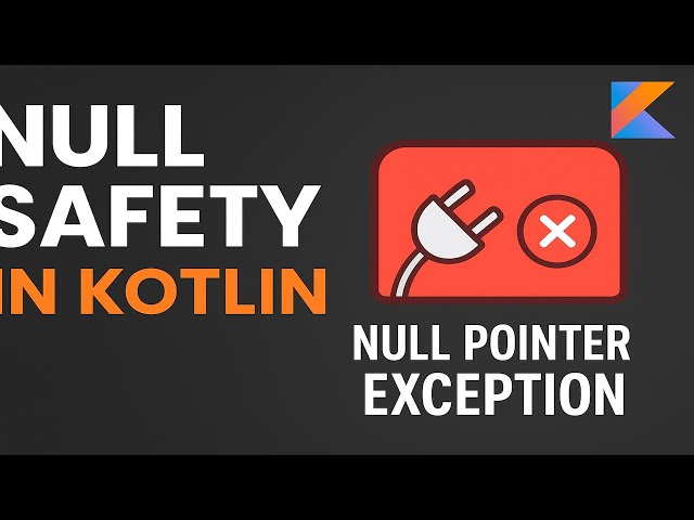 Null Safety in Kotlin Explained – Never Crash Your App Again! (Kotlin Beginner Tutorial)