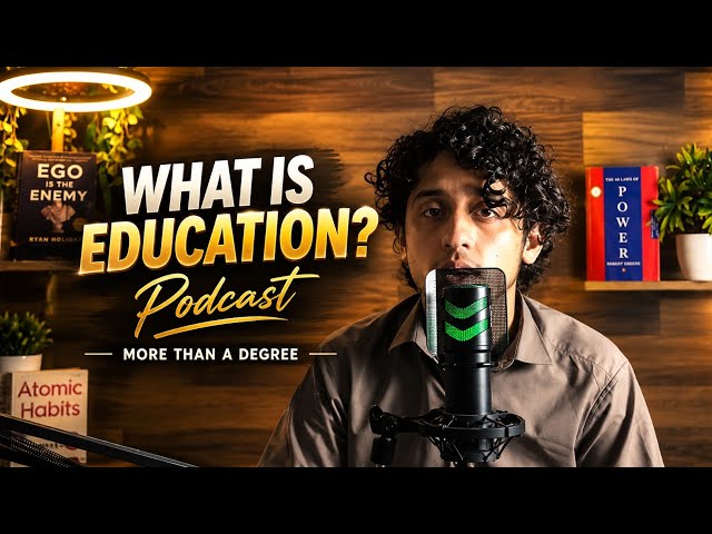 What is education really? | More than a degree| Powerful podcast for students 