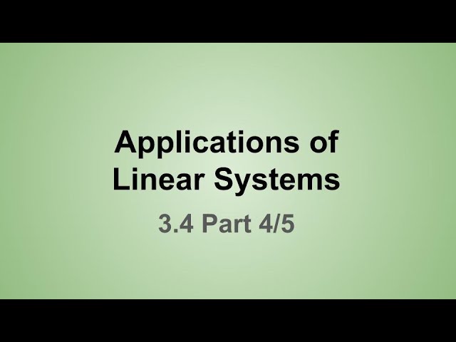 Applications of Linear Systems (3.4 Part 4/5) - Example 4