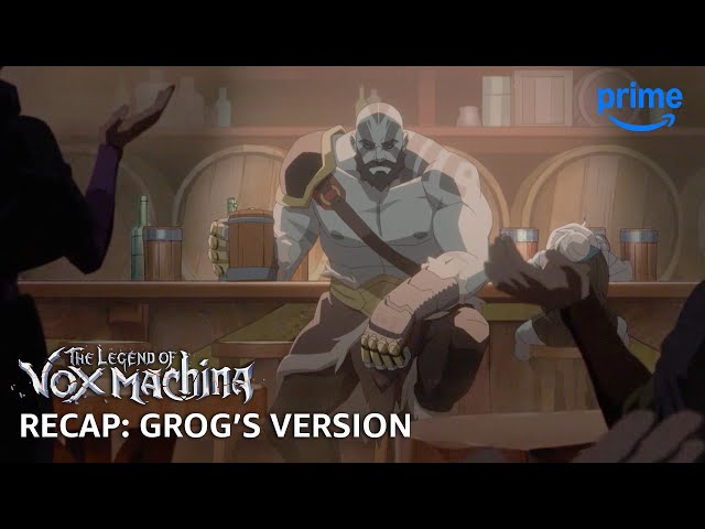 Grog's Vox Recap - The Legend of Vox Machina | Prime Video