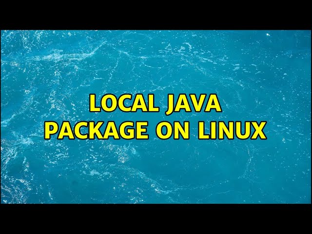 Local java package on linux (2 Solutions!!)