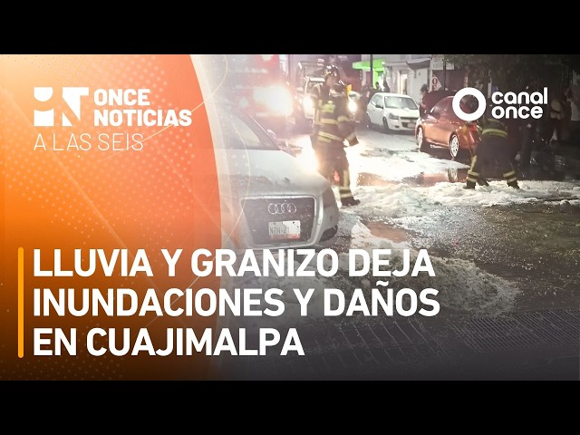 A las Seis - Lluvia y granizo deja inundaciones y daños en Cuajimalpa (02/06/2026)