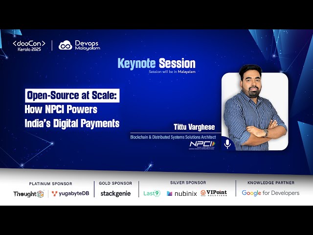 DmCon 2025  | Open-Source at Scale:How NPCI Powers India's Digital Payments  |  Tittu Varghese