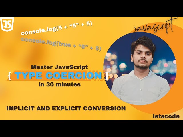 :🚀 JavaScript Type Coercion Explained | Video_5 Implicit vs Explicit Conversion | JS Interview Guide