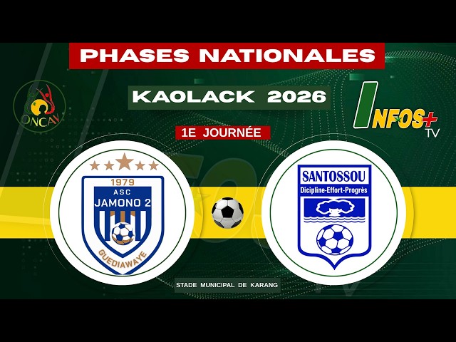 EN DIRECT  PHASES  NATIONALES  KAOLACK 2026  /JAMONO 2  vs  SANTOSSOU
