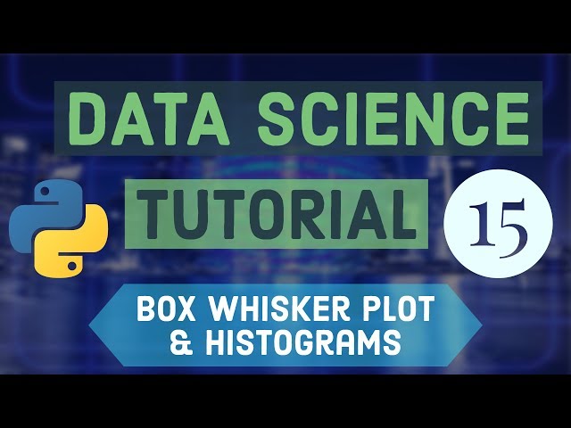 Data Science For Beginners with Python  15 -  Box Whisker Plot & Histograms