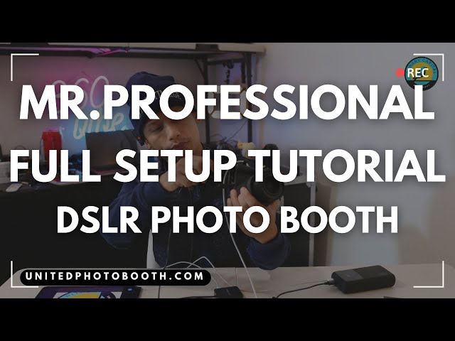Mr. Professional Photo Booth™ Setup Tutorial | DSLR Photo Booth Setup | Photo Booth Rental Company