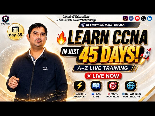 🚀 CCNA Complete Course in 45 Days | LIVE Networking Masterclass | Day- 35 | CCIE HUB
