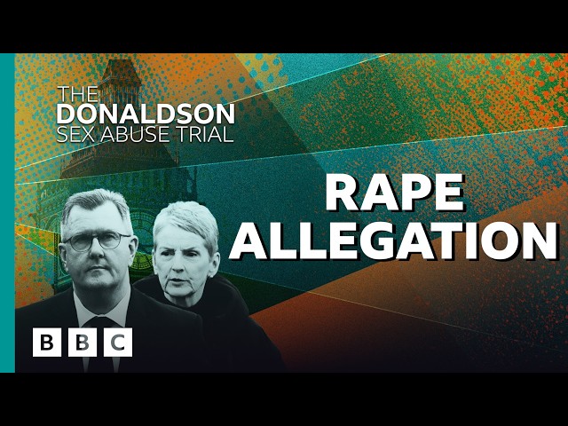 The Donaldson Sex Abuse Trial: 6. Rape allegation