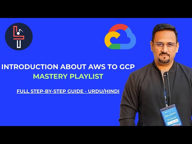 Introduction about AWS to GCP Mastery Playlist