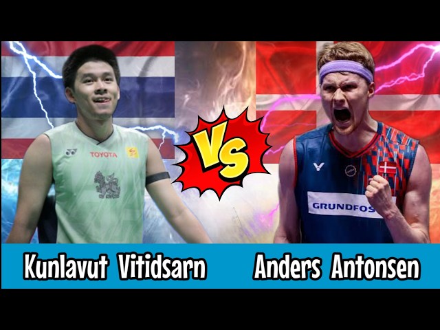 Amazing 🔥 Anders Antonsen (DEN) vs (THA) Kunlavut Vitidsarn Badminton Mens Singles