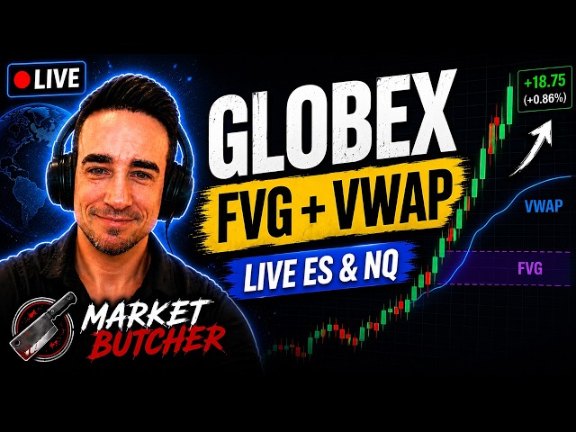 🔴LIVE ES & NQ Futures Trading | Globex | FVG + VWAP | Market Butcher
