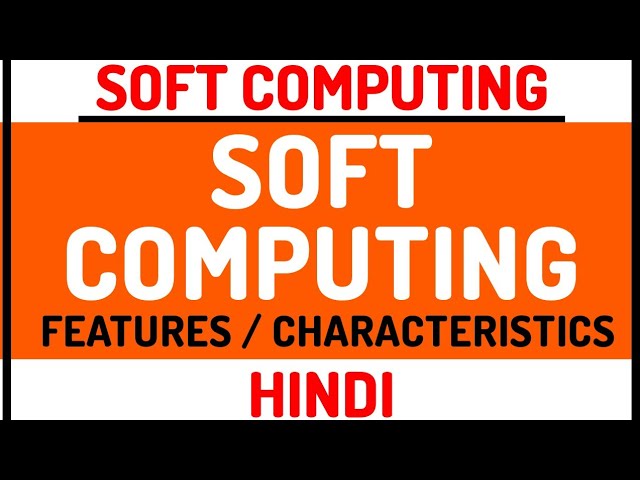 Basics Of Soft Computing ll Soft Computing Course Explained in Hindi