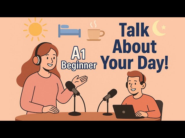 Daily Routine | A1 English | Talk About Your Day | English Podcast