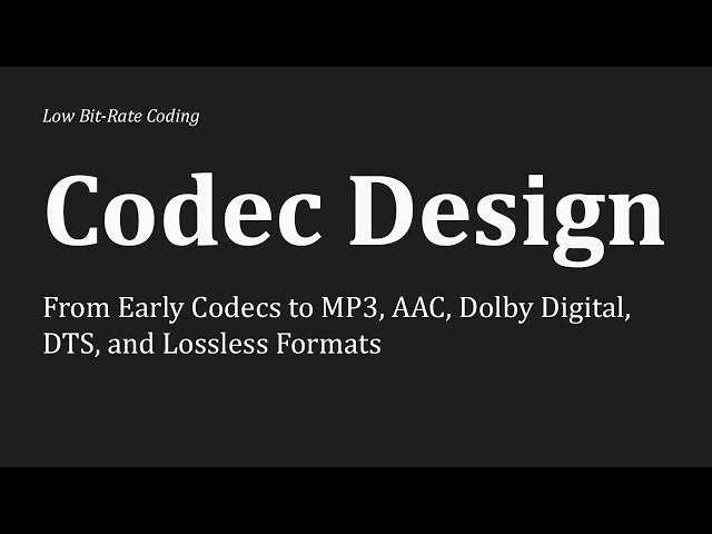 Codec Design Explained: From Early Codecs to MP3, AAC, Dolby Digital, DTS, and Lossless Formats