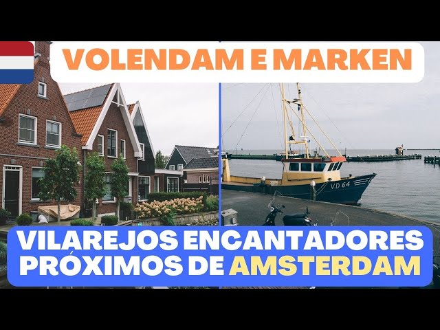 Volendam and Marken: 2 charming villages in the Netherlands