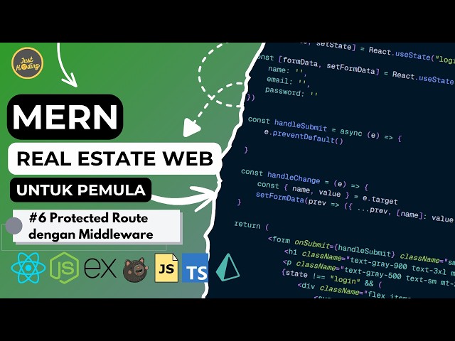 MERN Stack Real Estate Web #6 | Protected Route dengan JWT Authentication