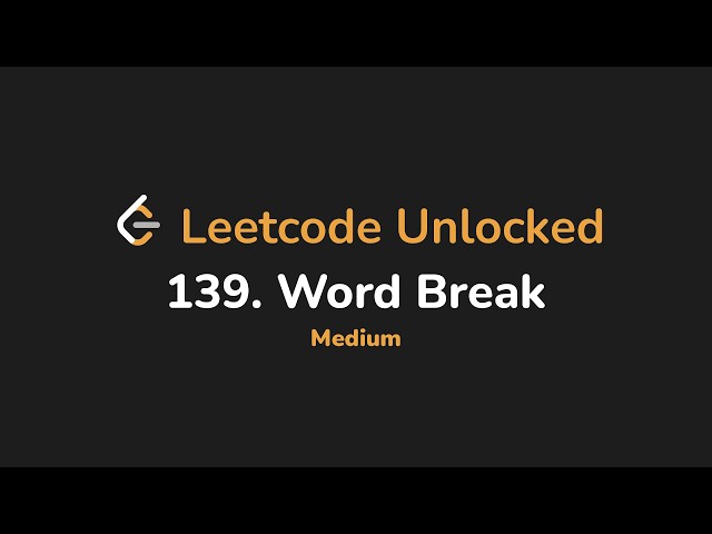 139. Word Break | Leetcode Unlocked - Python