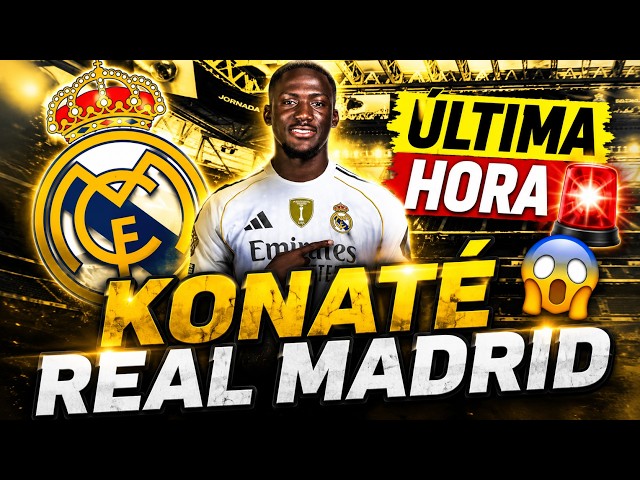 🟣⚪KONATÉ AND REAL MADRID | TRANSFER BREAKING NEWS!🔥
