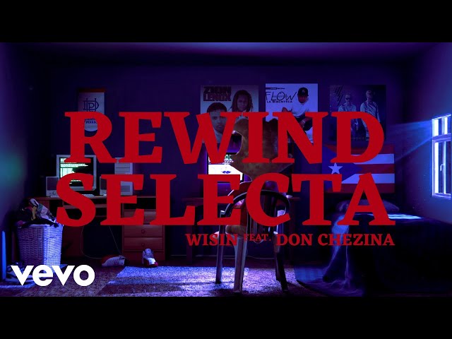 Wisin, Don Chezina - Rewind Selecta (Official Lyric Video)