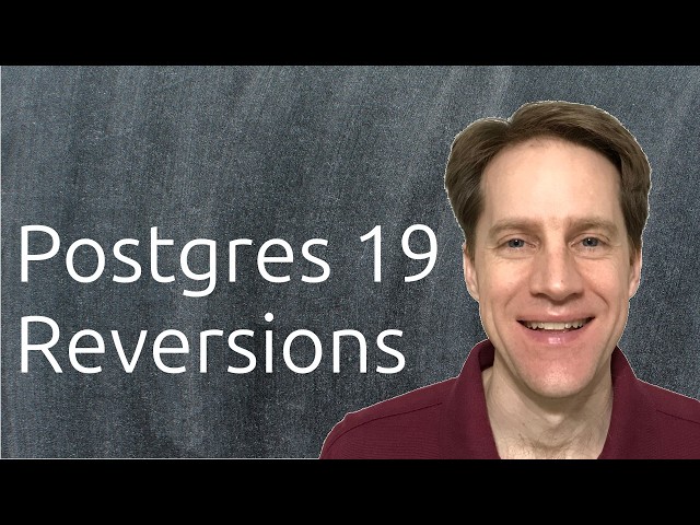 Postgres 19 Reversions | Scaling Postgres 434