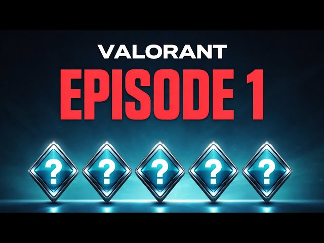 Valorant Journey: The 5 Placement Games | Episode 1