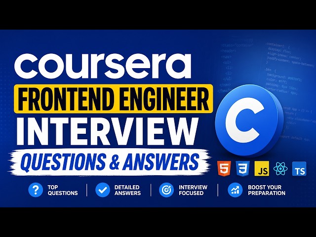 Coursera Frontend Engineer Interview Questions & Answers