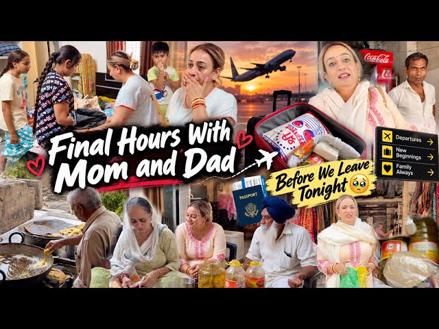‼️ Final Hours With My Mom Dad 💔🇮🇳😭 Before We Leave Tonight !