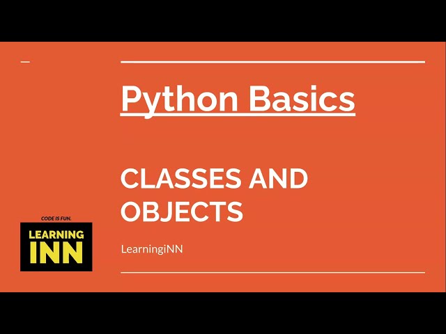 Classes and Object in Python | Beginner's guide | Python Basics | Learning INN