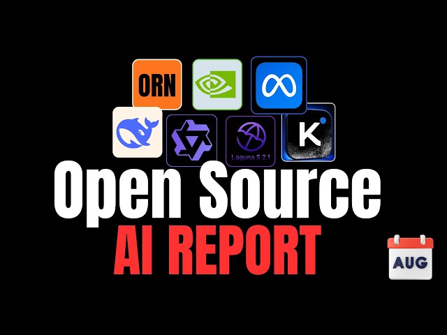 Open Source AI Report: August, 2026
