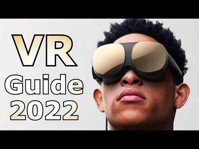 VR Guide 2022 and Beyond