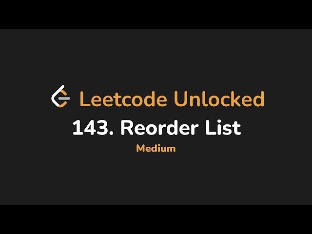 143. Reorder List | Leetcode Unlocked - Python