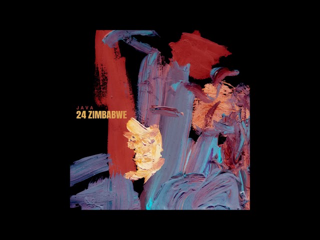 J A V A  - 24 Zimbabwe (Single 2021)