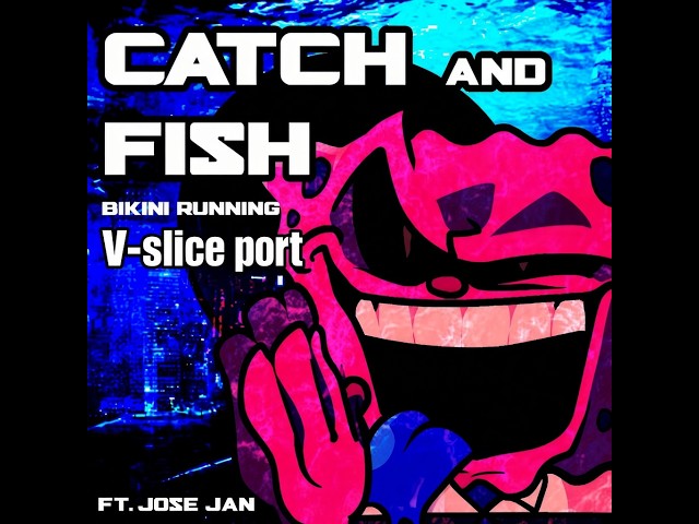 CATCH & FISH — FINAL V-SLICE PORT IS OUT! | FNF V-Slice