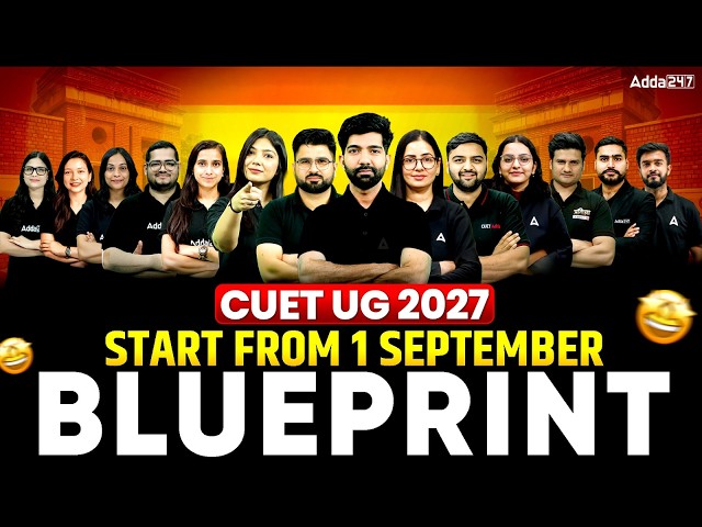 CUET 2027 Exam : Start Preparation from 1 September | CUET Roadmap 2027
